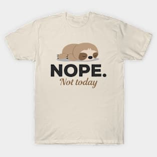 Nope Not Today Sleeping Sloth T-Shirt